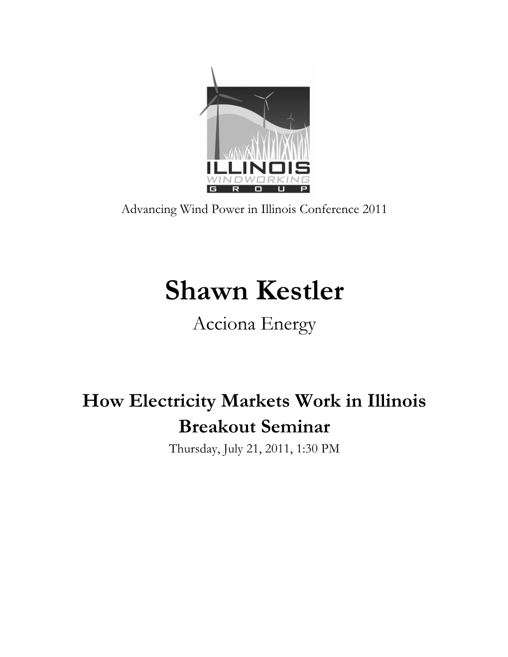 How Electricity Markets Work in Illinois Breakout Seminar Thursday, July 21, 2011, 1:30 PM