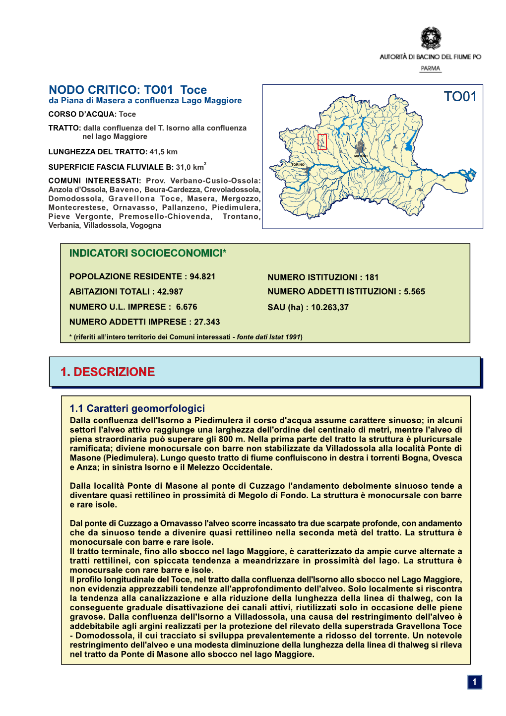 TO01 Toce Da Piana Di Masera a Confluenza Lago Maggiore CORSO D’ACQUA: Toce TRATTO: Dalla Confluenza Del T