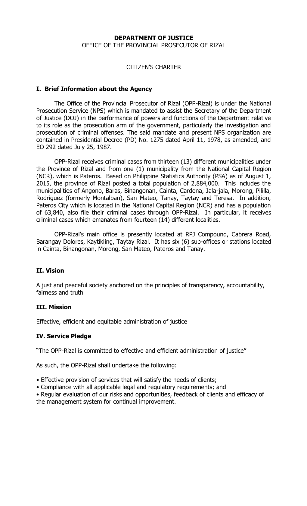 DEPARTMENT of JUSTICE OFFICE of the PROVINCIAL PROSECUTOR of RIZAL CITIZEN's CHARTER I. Brief Information About the Agency Th