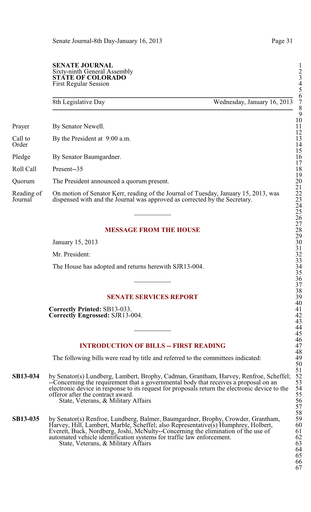Senate Journal-8Th Day-January 16, 2013 Page 31 SENATE JOURNAL 1 Sixty-Ninth General Assembly 2 STATE of COLORADO 3 First Regula