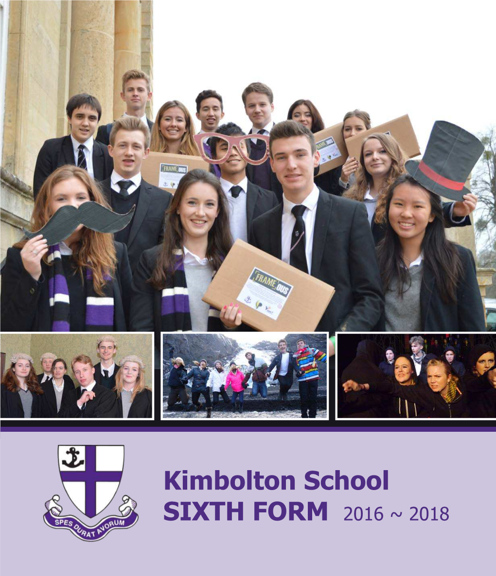 Kimbolton School SIXTH FORM 2016 ~ 2018 Kimbolton School Sixth Form Prospectus
