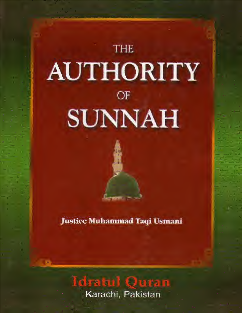 The Authority of Sunnah By: Mufti Taqi Usmani