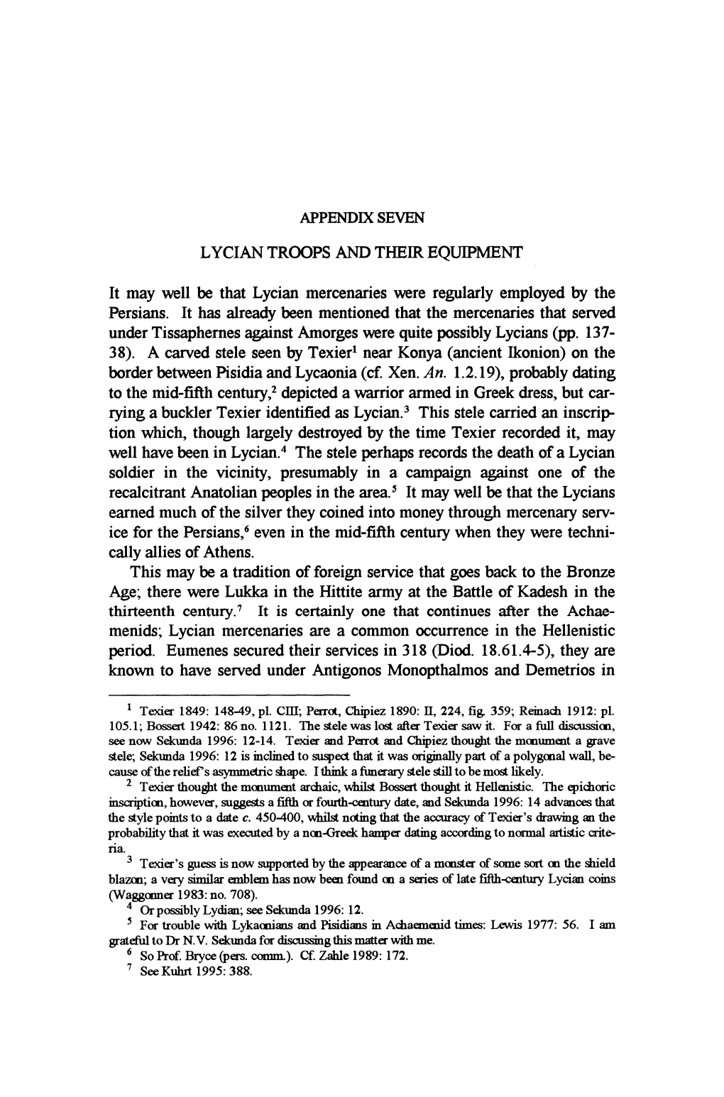 APPENDIX SEVEN L YCIAN TROOPS and THEIR EQUIPMENT It May Well Be That Lycian Mercenaries Were Regularly Employed by the Persians