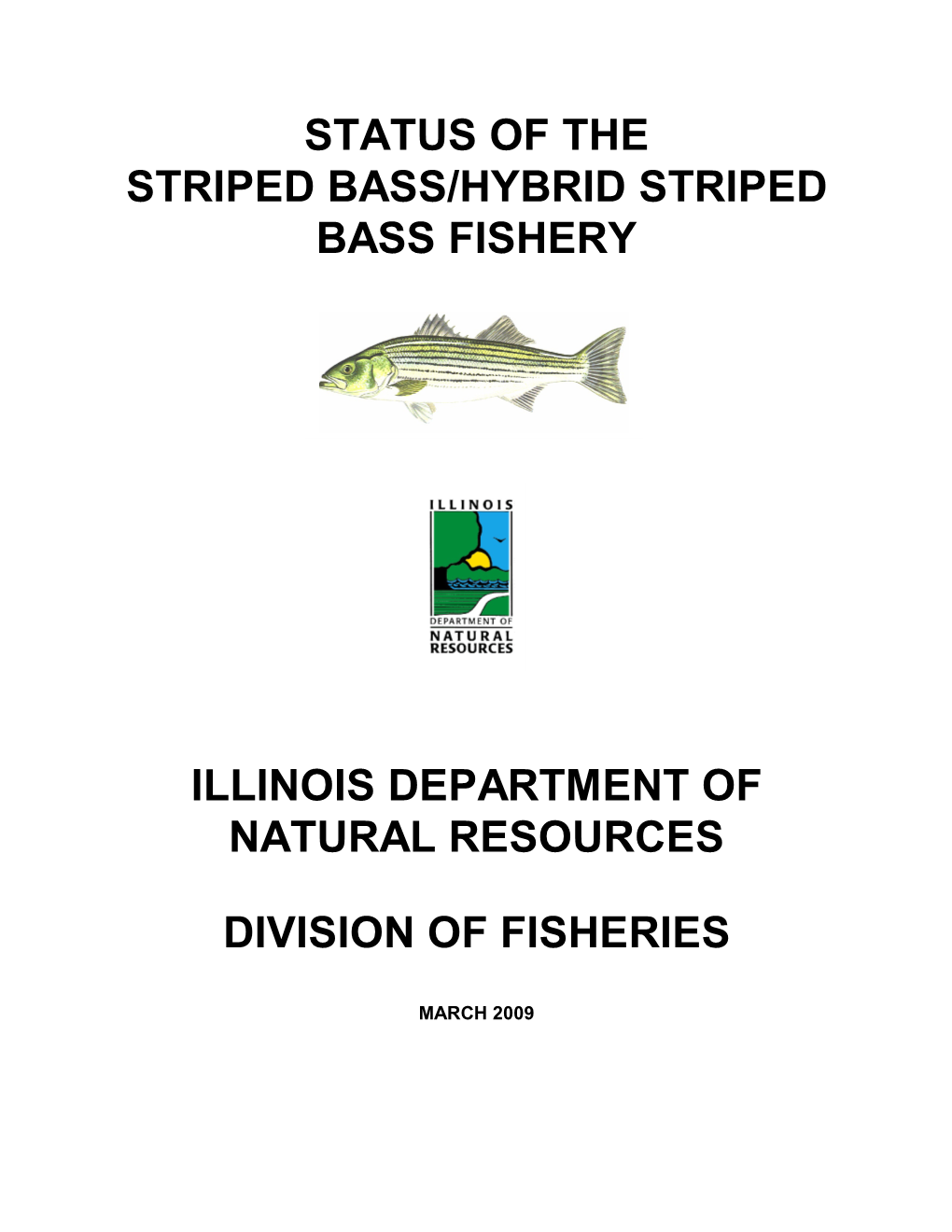 Status of the Striped Bass/Hybrid Striped Bass Fishery Illinois Department of Natural Resources Division of Fisheries