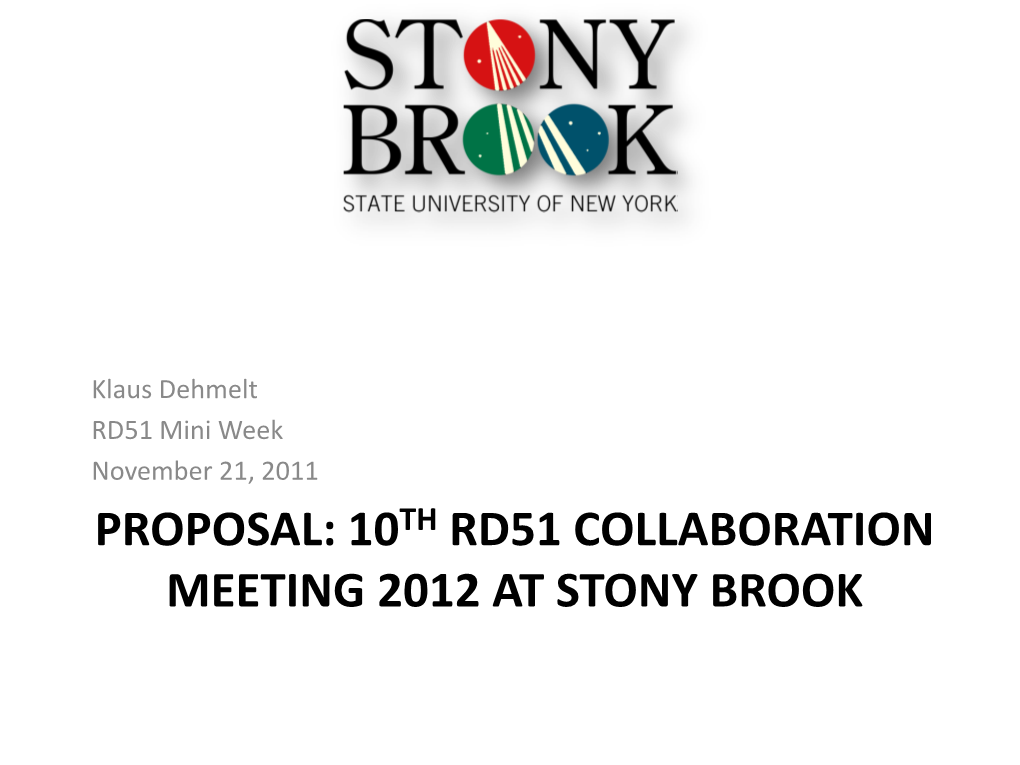 Proposal: RD51 Collaboration Meeting 2012 at Stony Brook