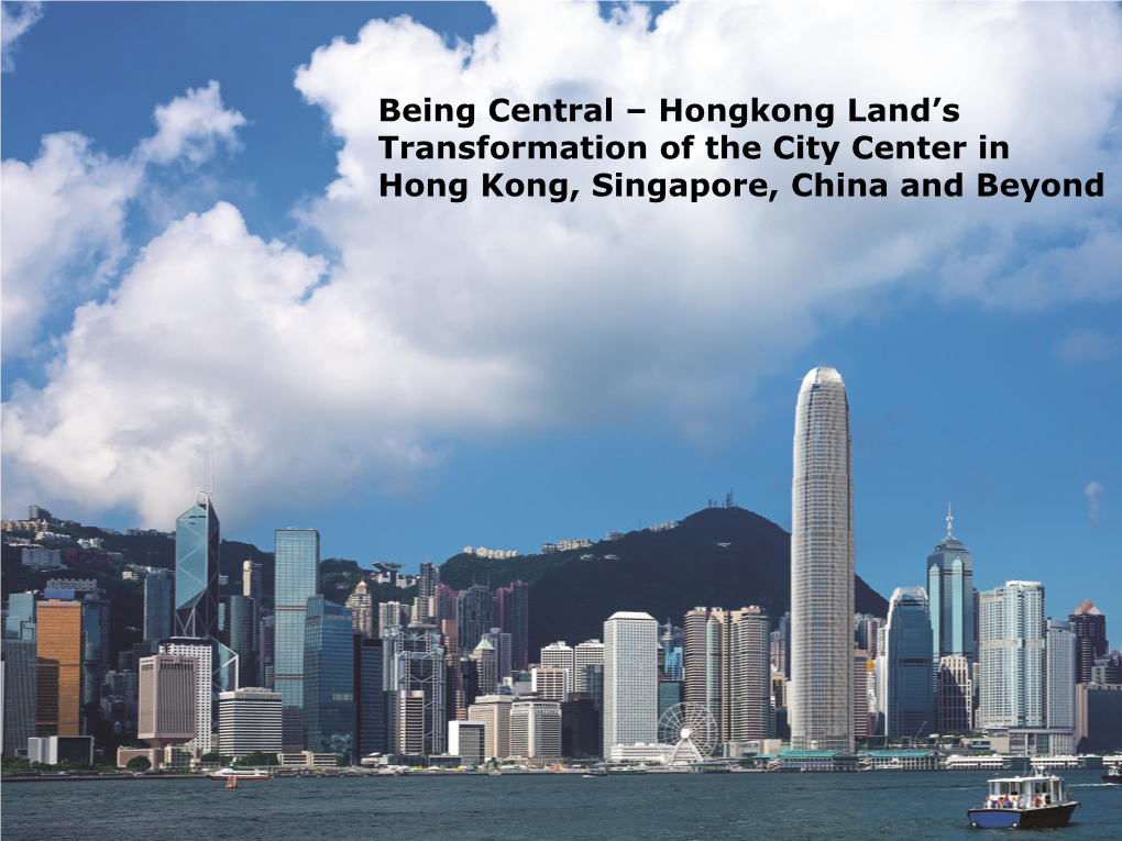 Transformation of the City Center in Hong Kong, Singapore, China and Beyond Corporate Overview