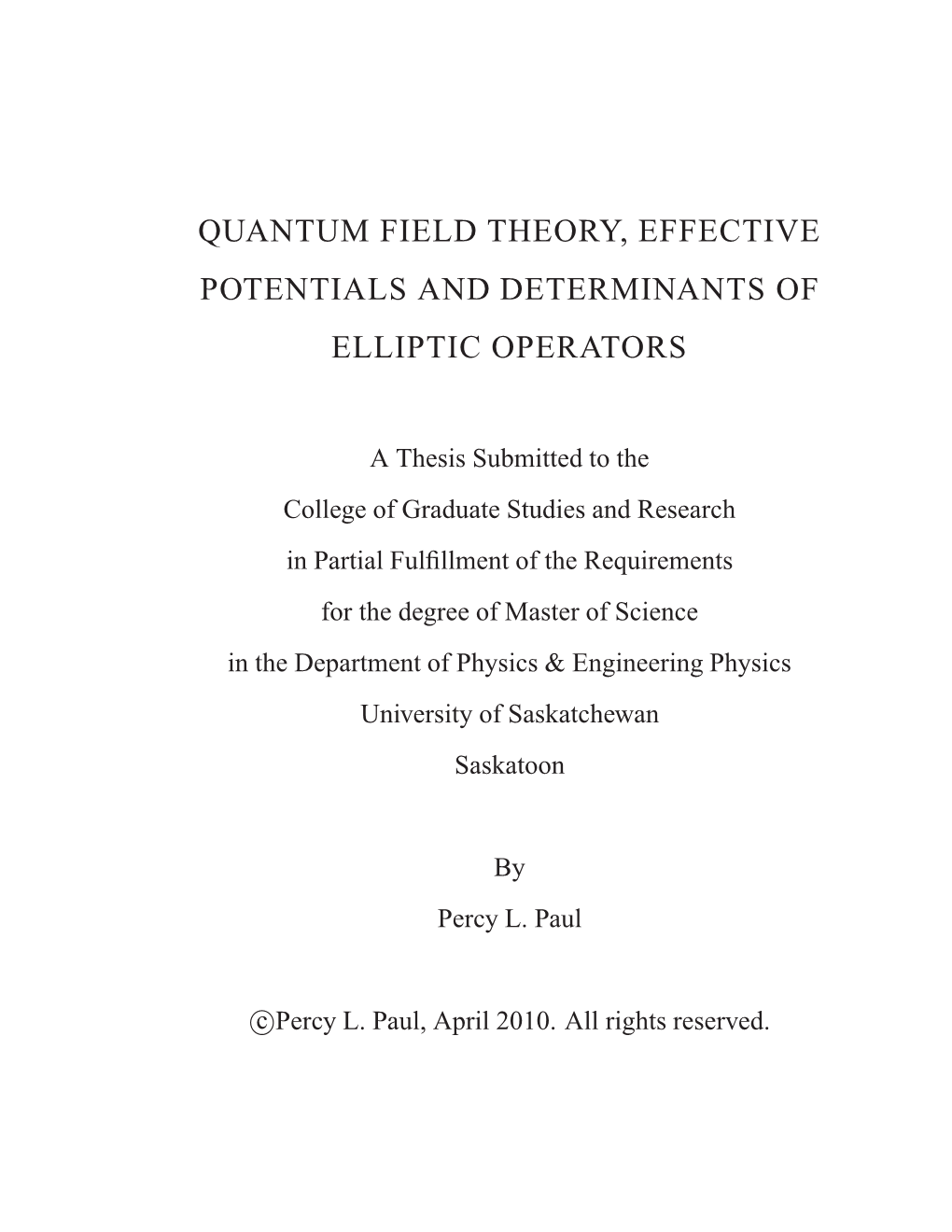 Quantum Field Theory, Effective Potentials and Determinants Of