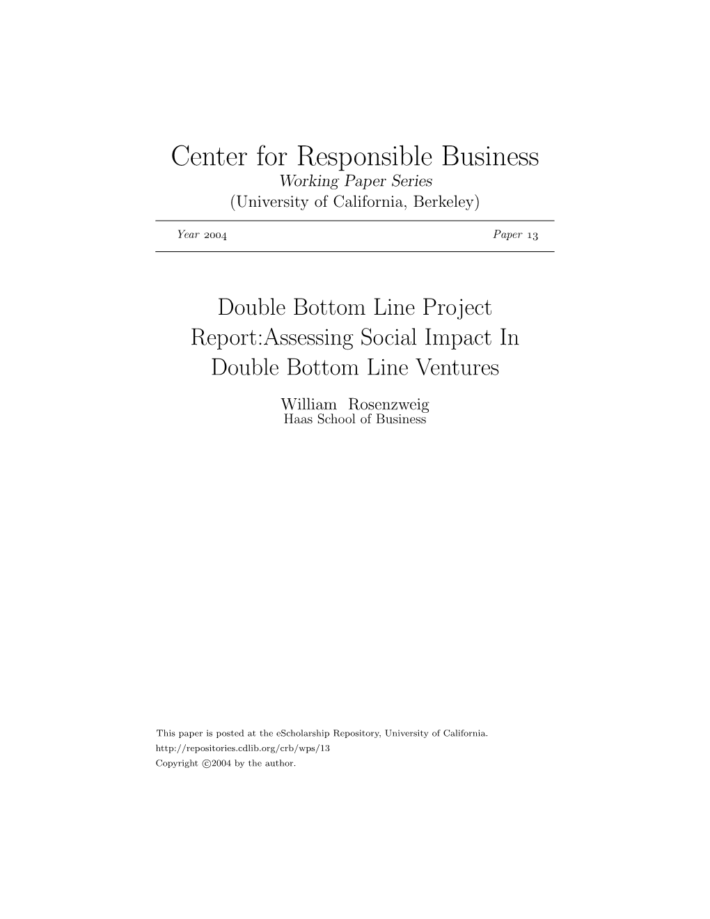 Double Bottom Line Project Report:Assessing Social Impact in Double Bottom Line Ventures William Rosenzweig Haas School of Business