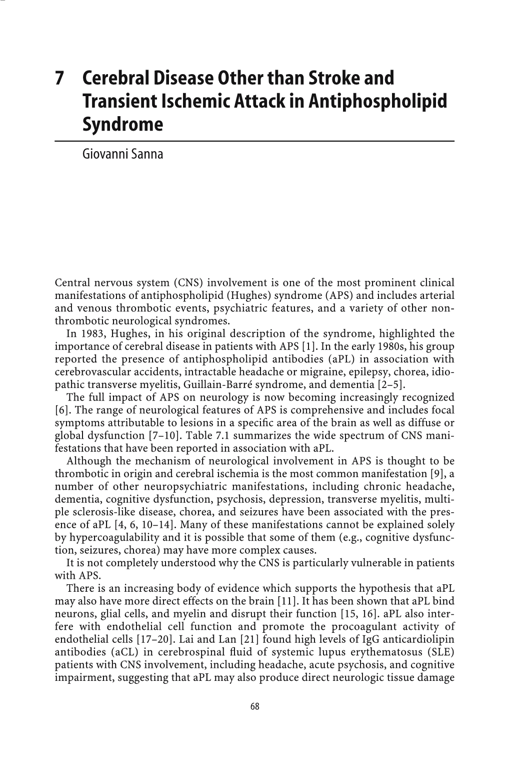 7 Cerebral Disease Other Than Stroke and Transient Ischemic Attack in Antiphospholipid Syndrome Giovanni Sanna