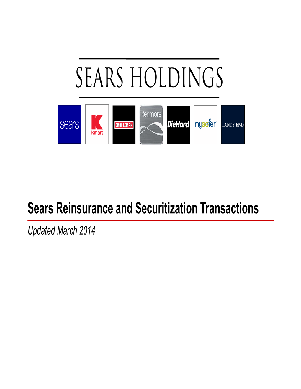 Sears Reinsurance and Securitization Transactions Updated March 2014 Summary
