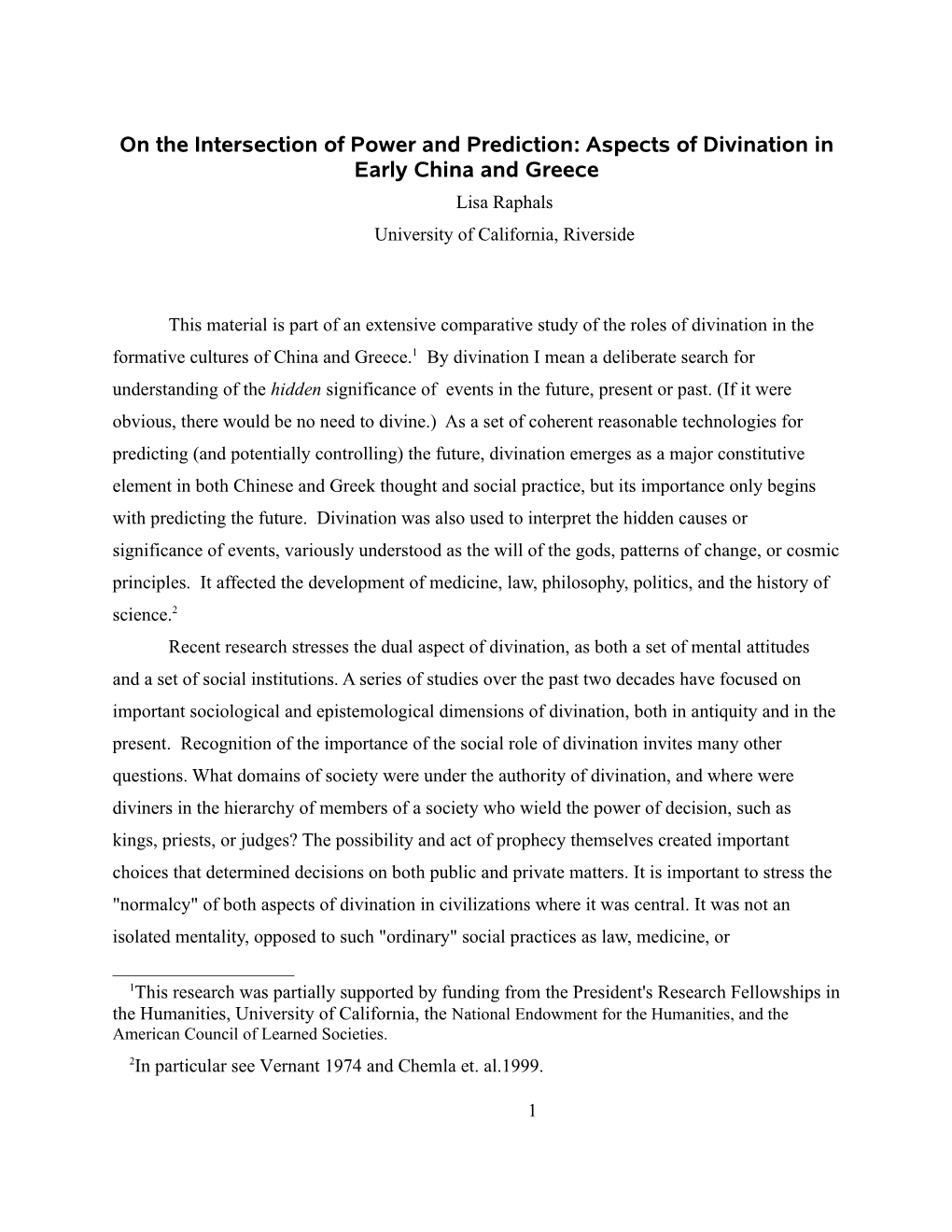 On the Intersection of Power and Prediction: Aspects of Divination in Early China and Greece Lisa Raphals University of California, Riverside