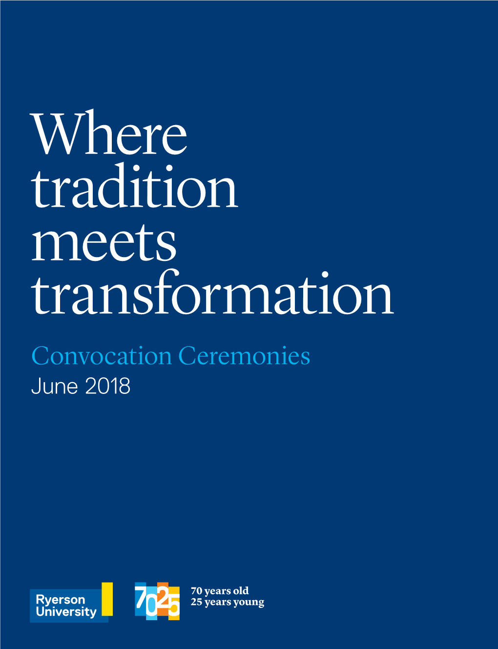 Convocation Ceremonies June 2018 Where Tradition Meets Transformation Convocation Ceremonies June 2018