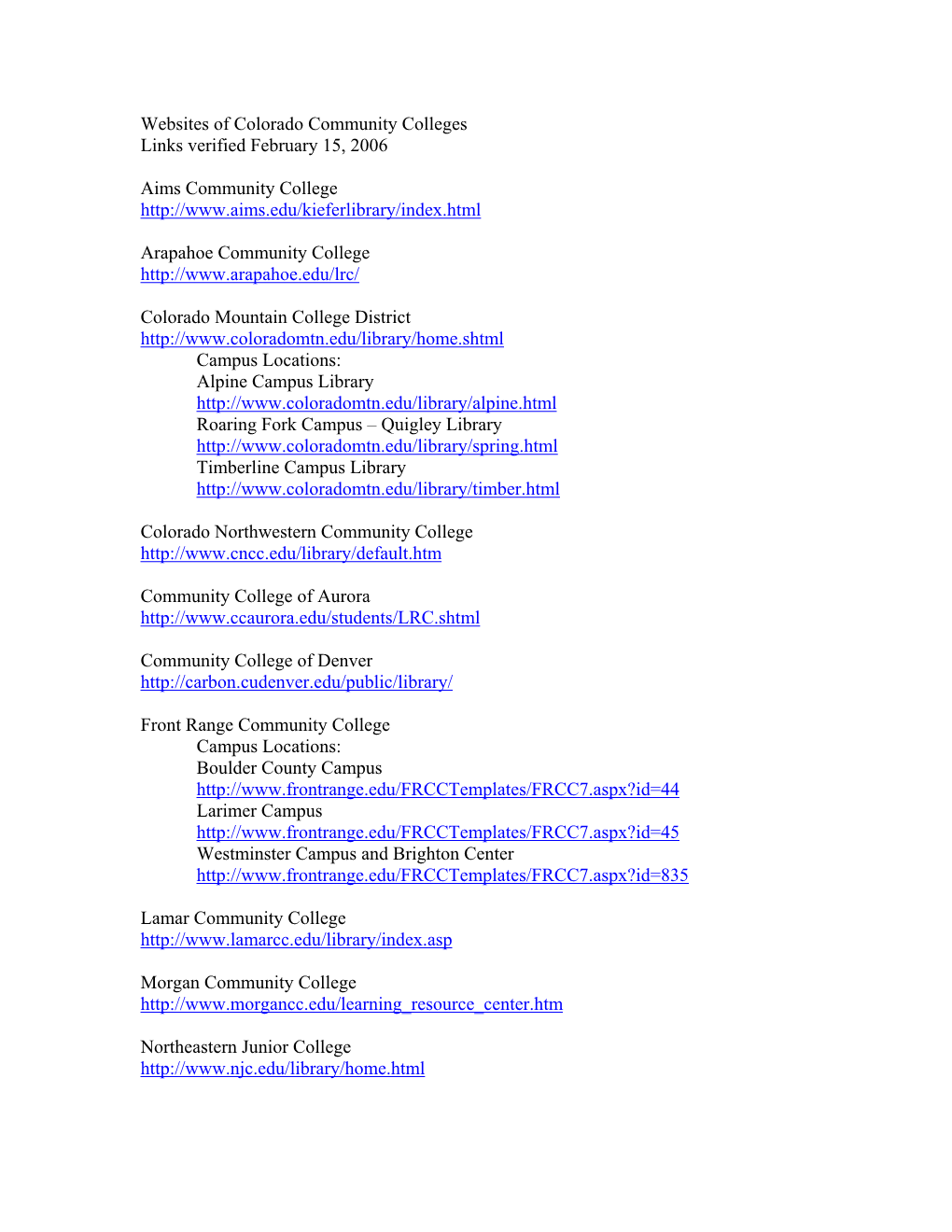 Websites of Colorado Community Colleges Links Verified February 15, 2006 Aims Community College