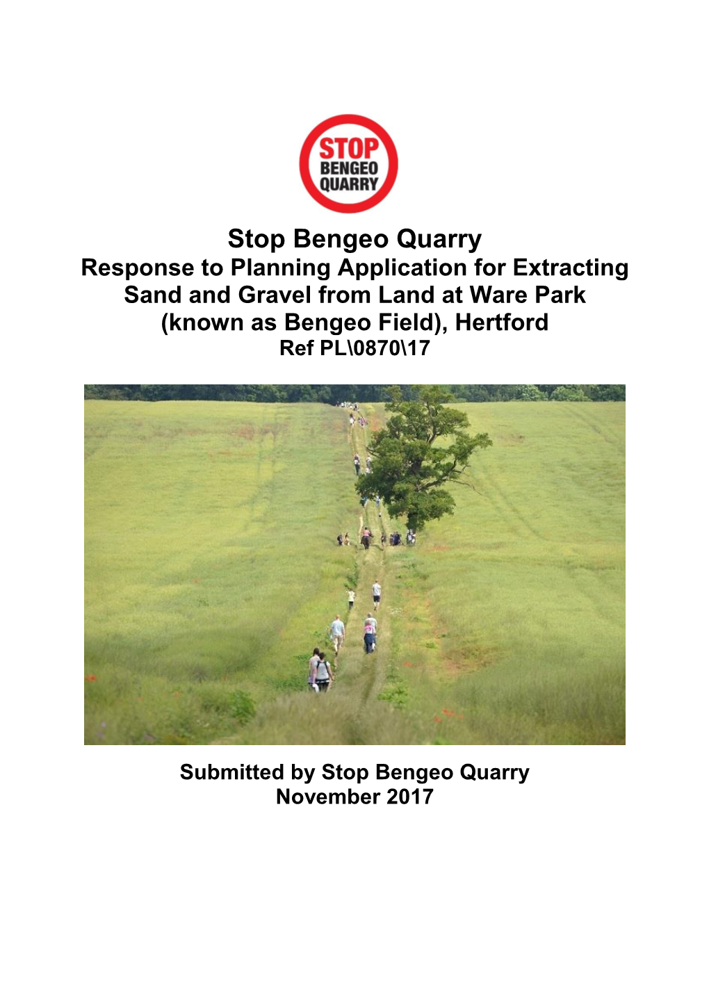 Stop Bengeo Quarry Response to Planning Application for Extracting Sand and Gravel from Land at Ware Park (Known As Bengeo Field), Hertford Ref PL\0870\17