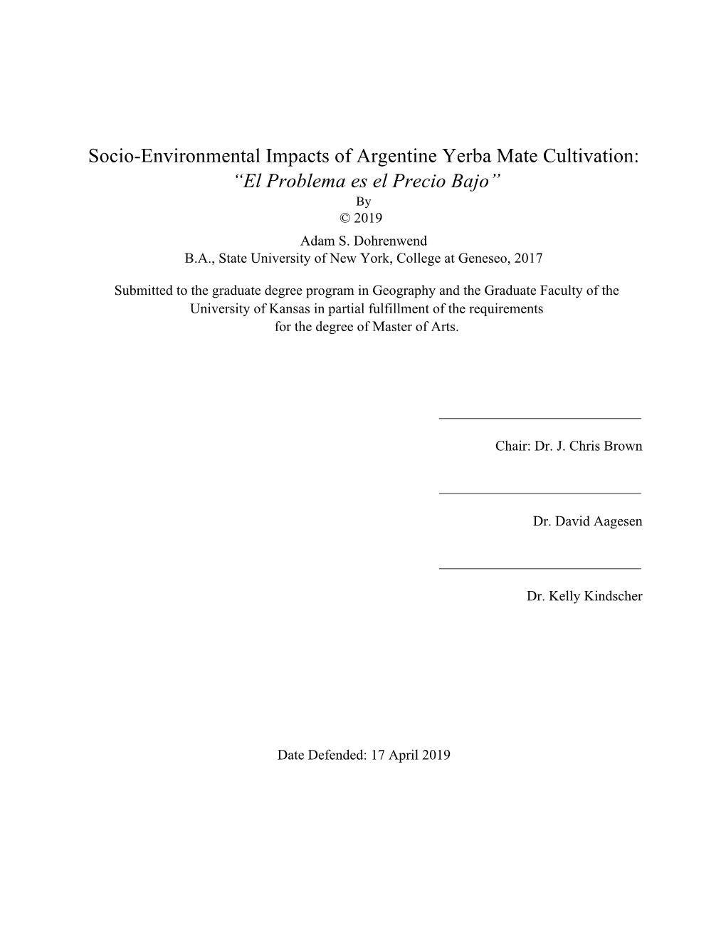 Socio-Environmental Impacts of Argentine Yerba Mate Cultivation: “El Problema Es El Precio Bajo” by © 2019 Adam S