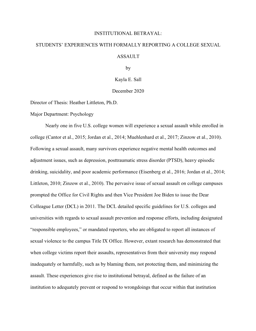 INSTITUTIONAL BETRAYAL: STUDENTS' EXPERIENCES with FORMALLY REPORTING a COLLEGE SEXUAL ASSAULT by Kayla E. Sall December 2020