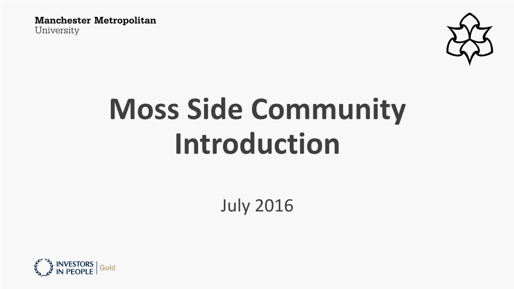 Moss Side Community Introduction