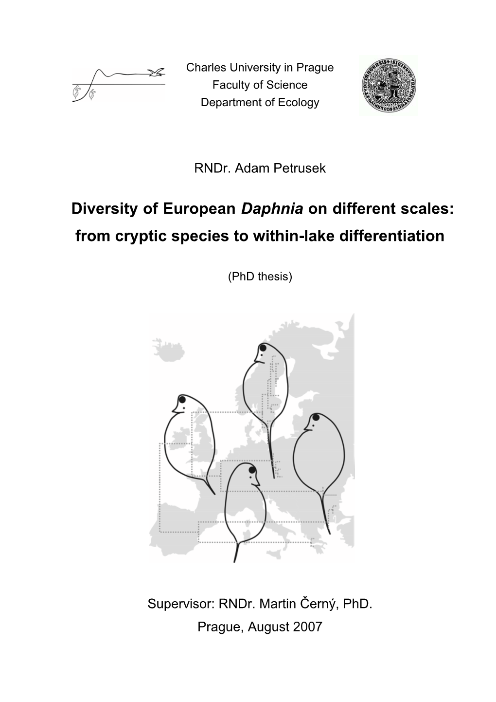 Charles University in Prague, Faculty of Science, Department of Ecology, Vini�Ná 7, CZ-12844 Prague 2, Czechia (2) Norwegian Institute for Water Research, P.O