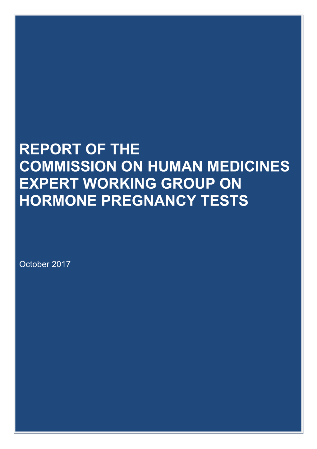 Report of the Commission on Human Medicines Expert Working Group on Hormone Pregnancy Tests Contents