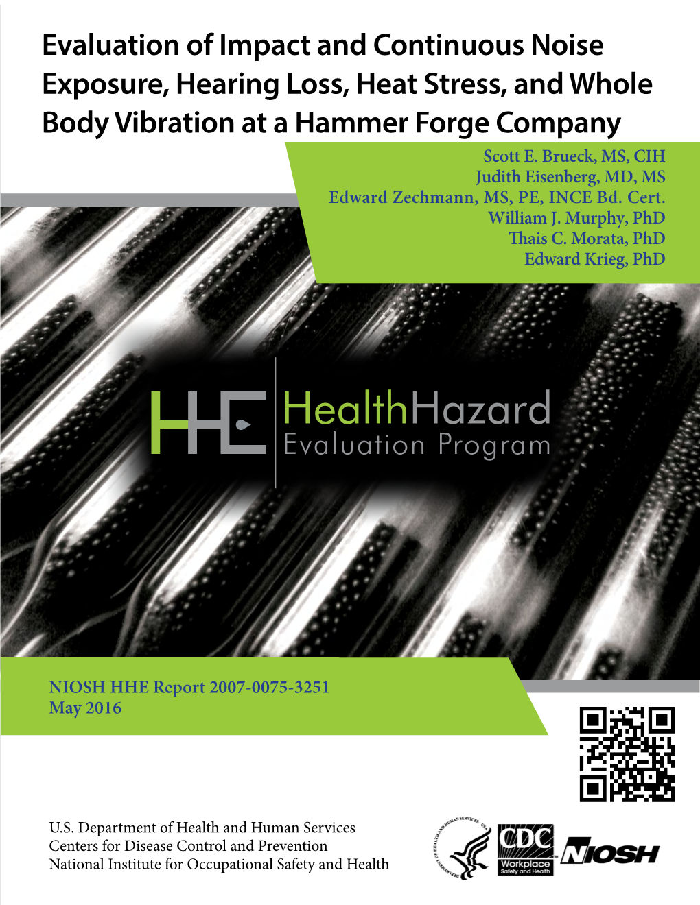 Evaluation of Impact and Continuous Noise Exposure, Hearing Loss, Heat Stress, and Whole Body Vibration at a Hammer Forge Company Scott E