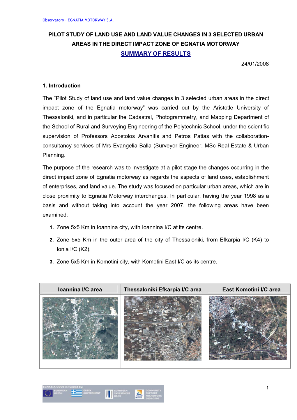 Pilot Study of Land Use and Land Value Changes in 3 Selected Urban Areas in the Direct Impact Zone of Egnatia Motorway Summary of Results 24/01/2008