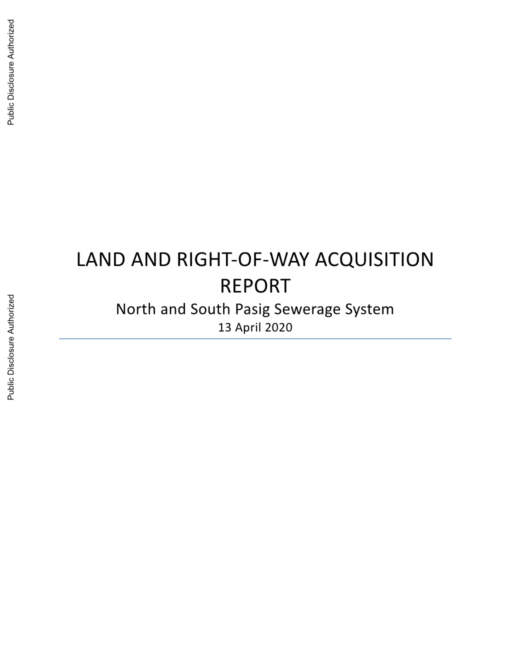 LAND and RIGHT-OF-WAY ACQUISITION REPORT North and South Pasig Sewerage System 13 April 2020