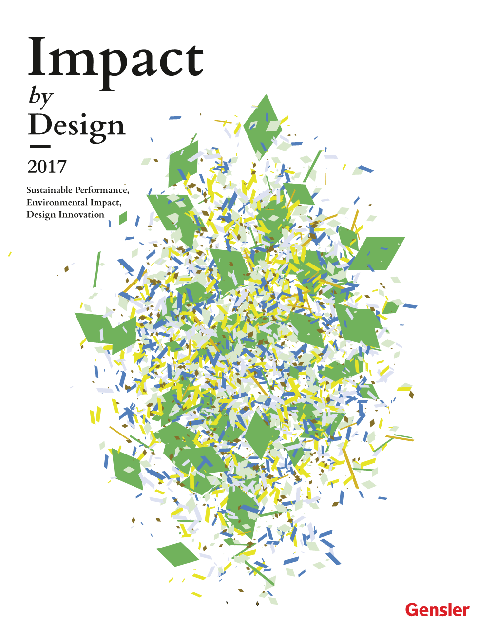 Design 2017 Sustainable Performance, Environmental Impact, Design Innovation Gensler’S Diverse Community of Professionals Commitment