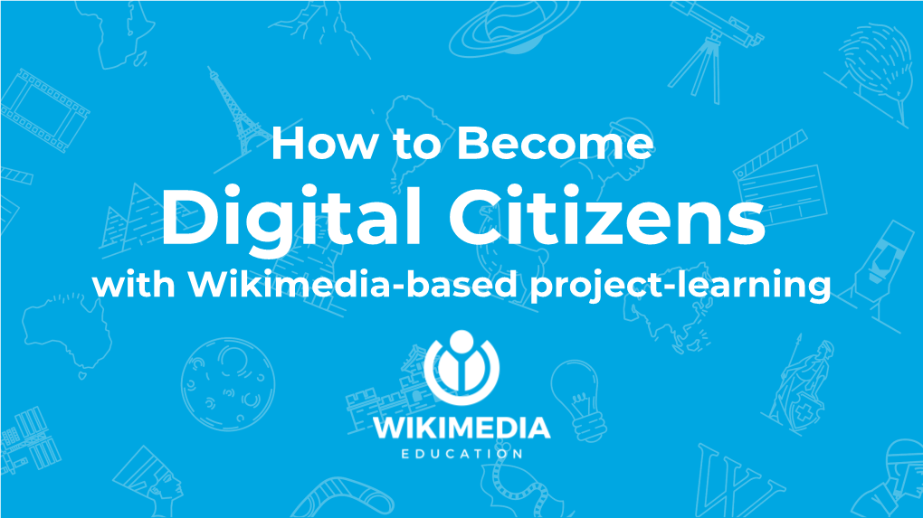 Digital Citizens with Wikimedia-Based Project-Learning