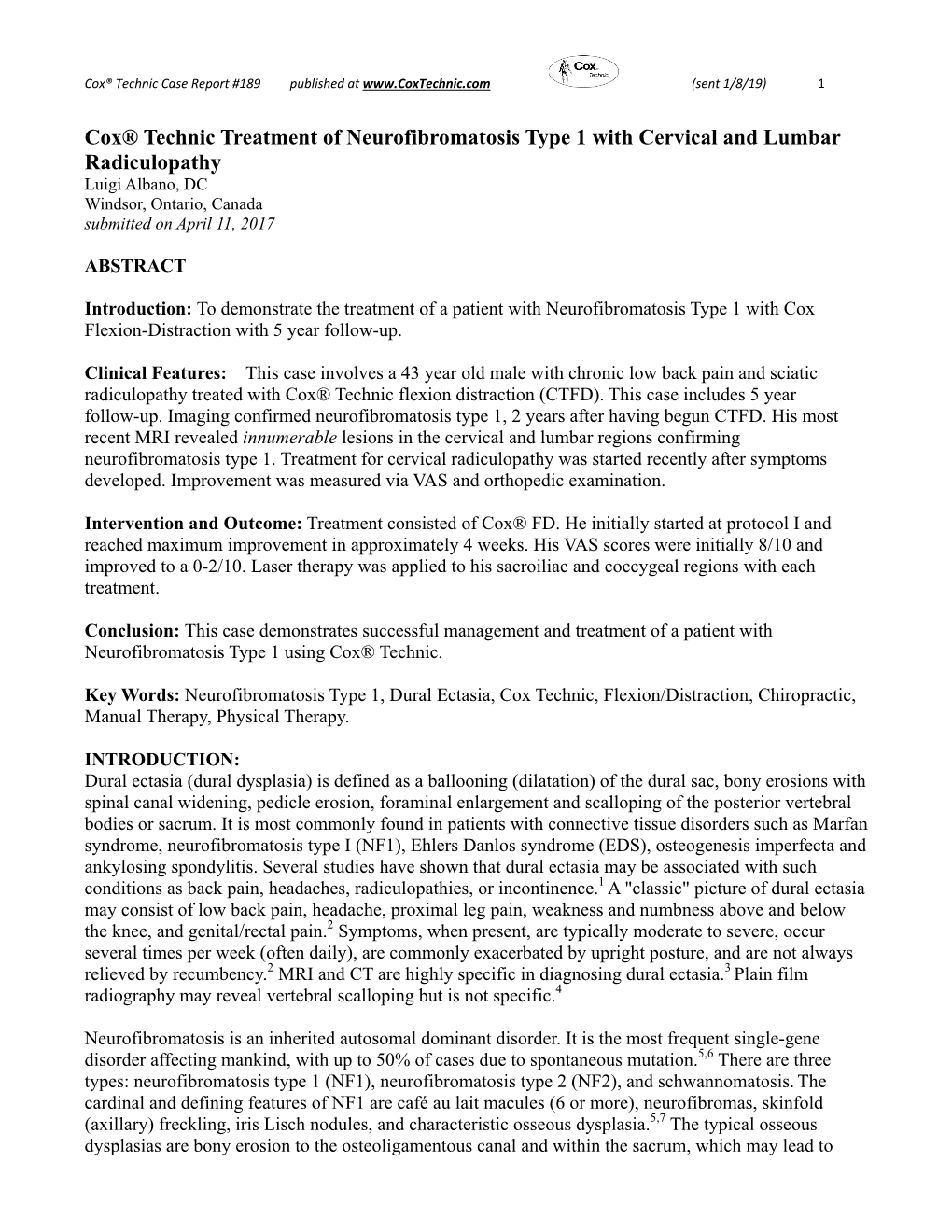 Cox® Technic Treatment of Neurofibromatosis Type 1 with Cervical and Lumbar Radiculopathy Luigi Albano, DC Windsor, Ontario, Canada Submitted on April 11, 2017