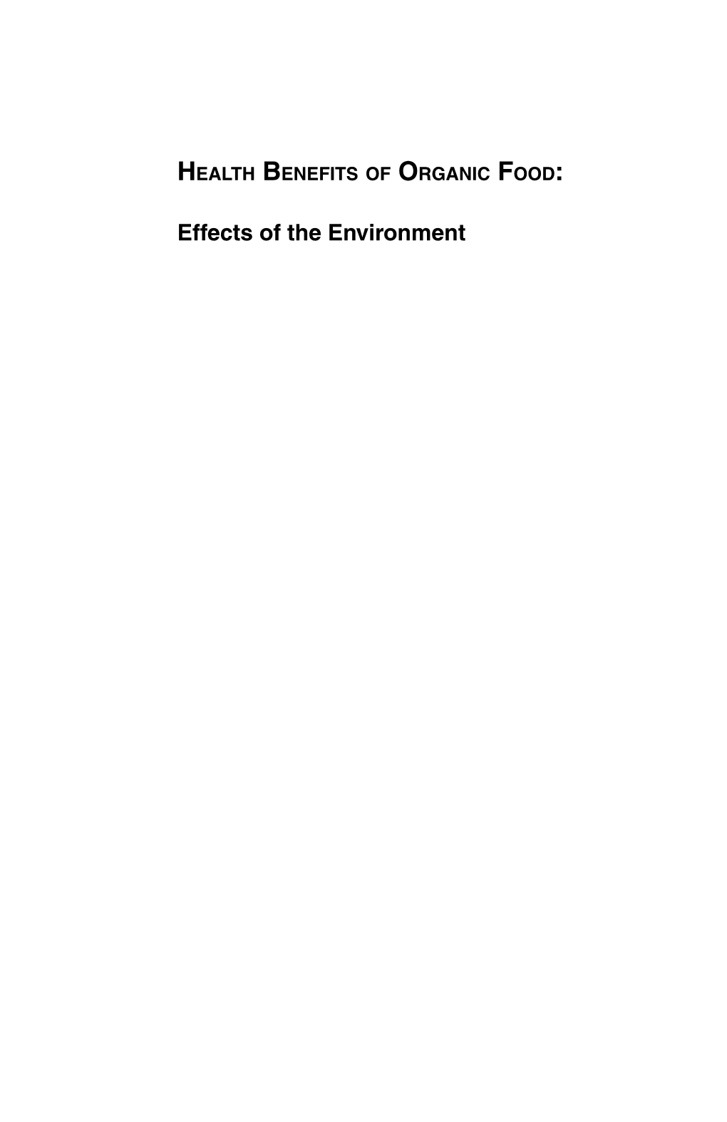 Effects of the Environment This Page Intentionally Left Blank HEALTH BENEFITS of ORGANIC FOOD: Effects of the Environment