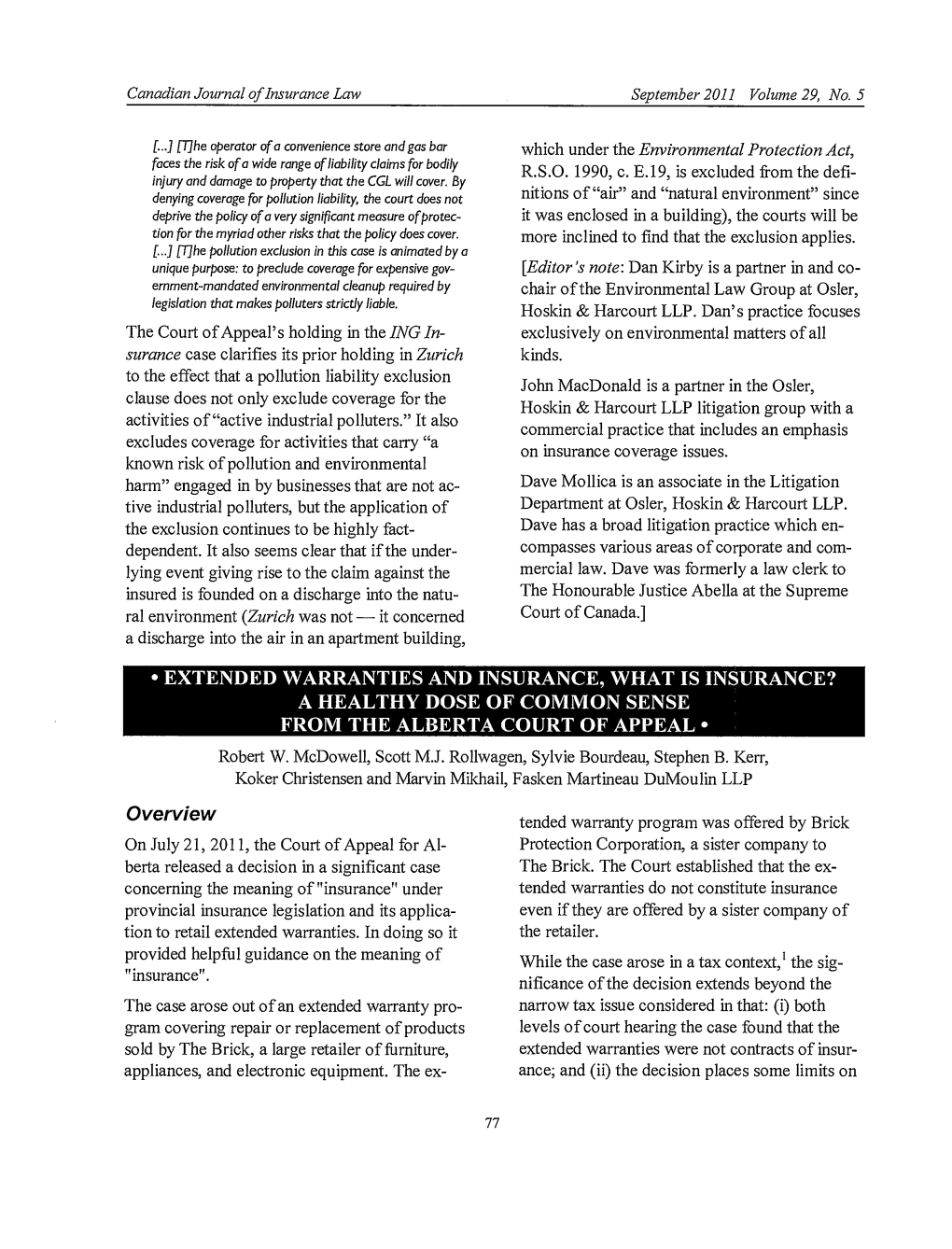 • EXTENDED WARRANTIES and INSURANCE, WHAT IS INSURANCE? a HEALTHY DOSE of COMMON SENSE from the ALBERTA COURT of APPEAL • Robert W