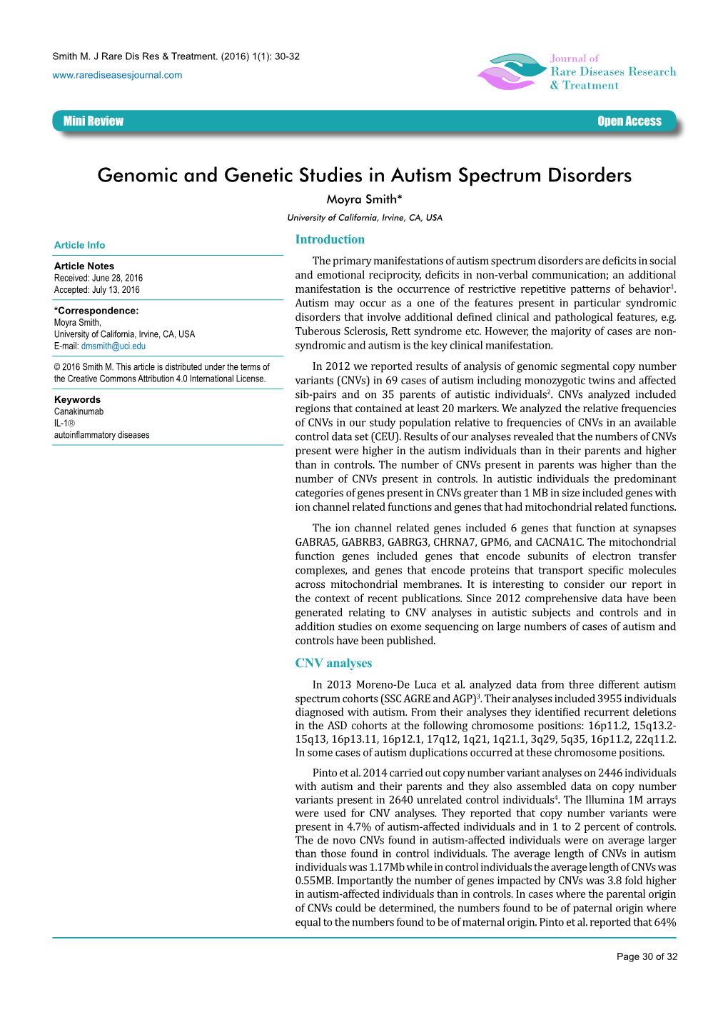 Genomic and Genetic Studies in Autism Spectrum Disorders Moyra Smith* University of California, Irvine, CA, USA