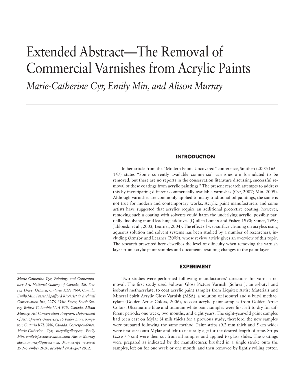 Extended Abstract—The Removal of Commercial Varnishes from Acrylic Paints Marie-Catherine Cyr, Emily Min, and Alison Murray