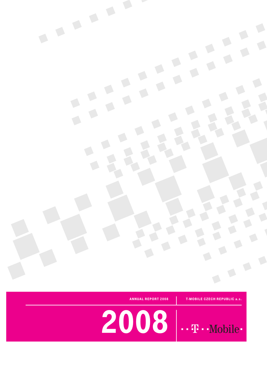 T-MOBILE CZECH REPUBLIC A.S. ANNUAL REPORT 2008
