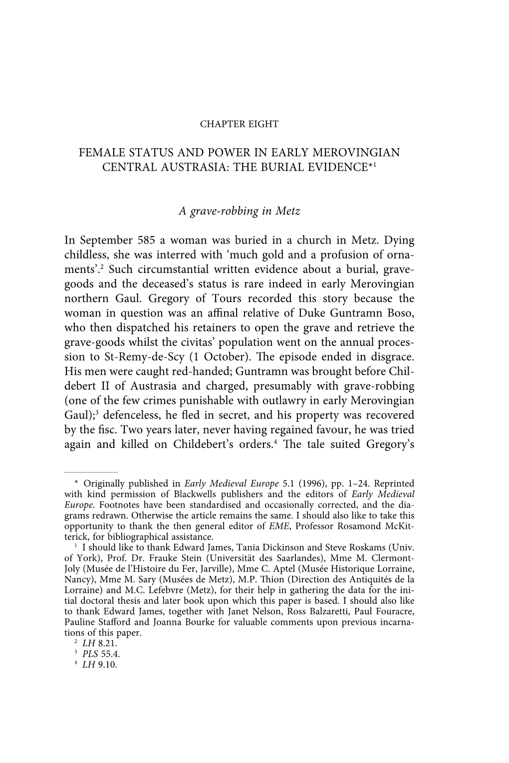 FEMALE STATUS and POWER in EARLY MEROVINGIAN CENTRAL AUSTRASIA: the BURIAL EVIDENCE*1 a Grave-Robbing in Metz in September 585 A