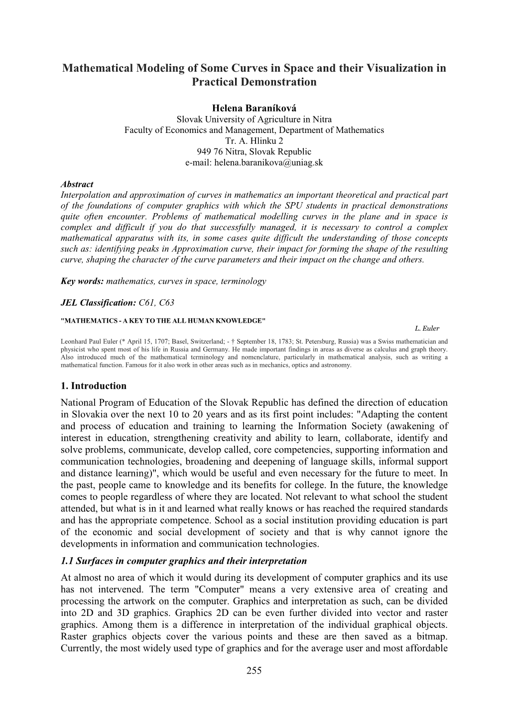 Mathematical Modeling of Some Curves in Space and Their Visualization in Practical Demonstration