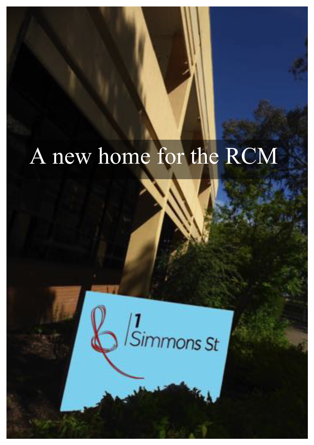 A New Home for the RCM