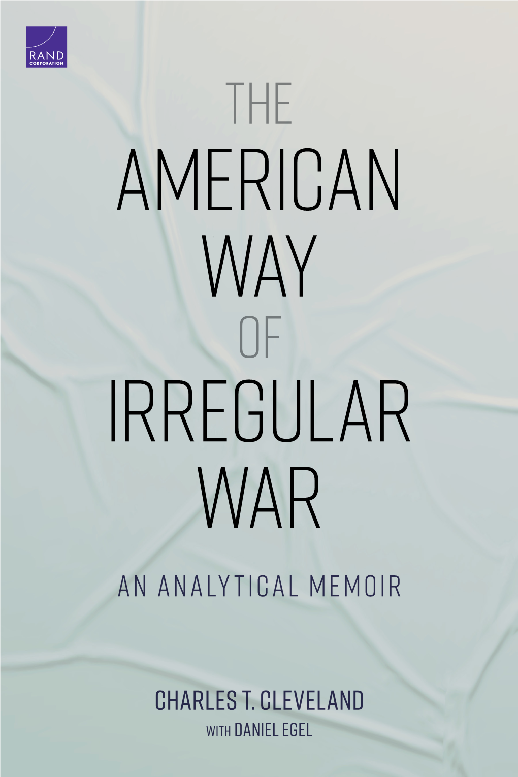 The American Way of Irregular War: an Analytical Memoir It Took Action by Congress and the Support of the President to Drive the Reforms That We Needed