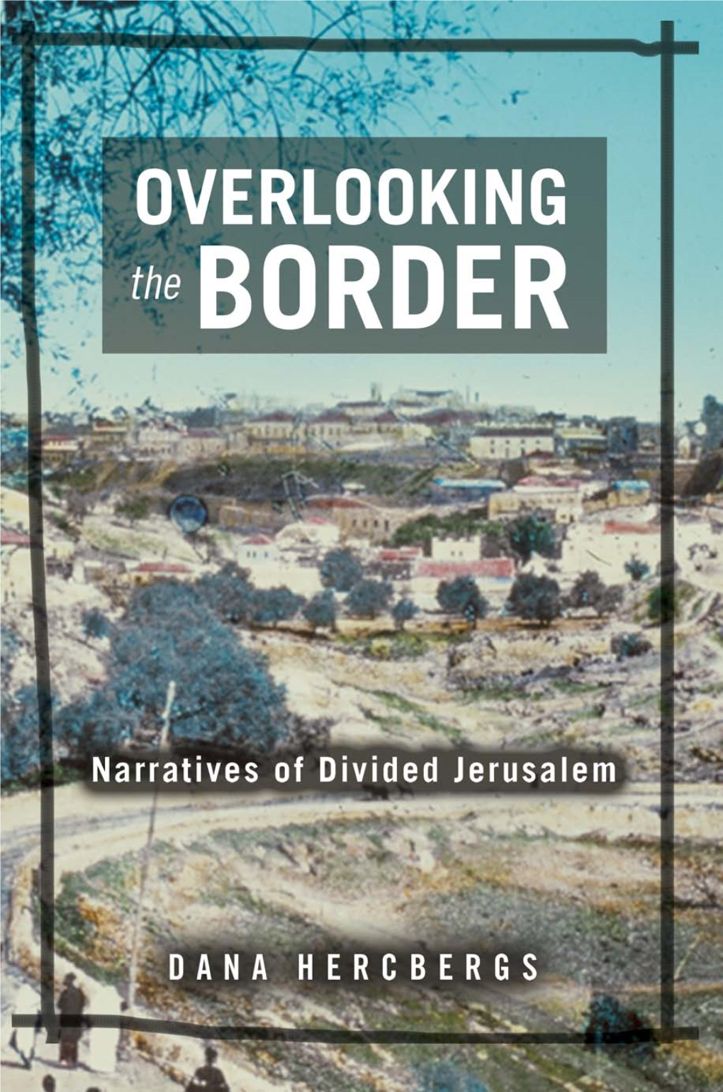 Overlooking the Border: Narratives of a Divided Jerusalem