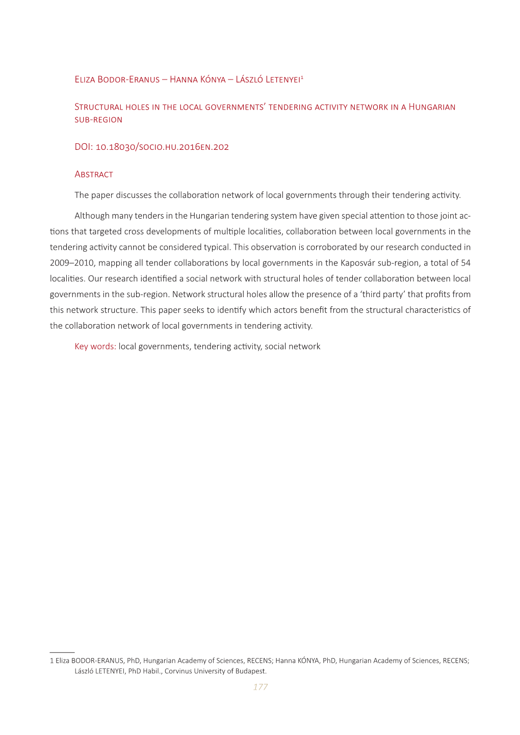 Eliza Bodor-Eranus – Hanna Kónya – László Letenyei1 Structural Holes in the Local Governments' Tendering Activity Netwo