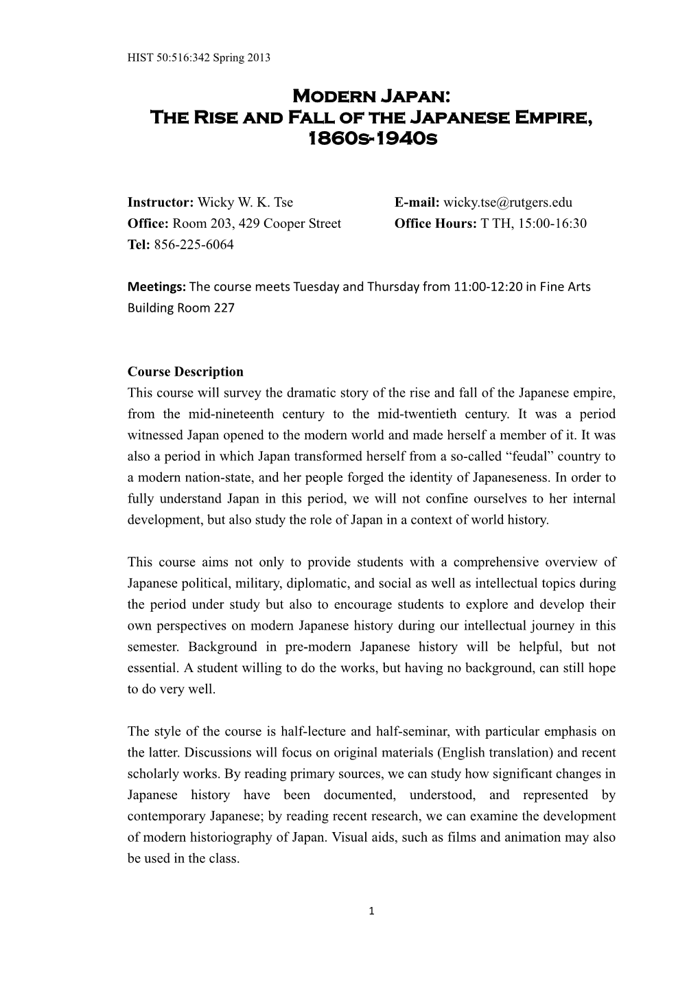 Modern Japan: the Rise and Fall of the Japanese Empire, 1860S-1940S ! ! Instructor: Wicky W