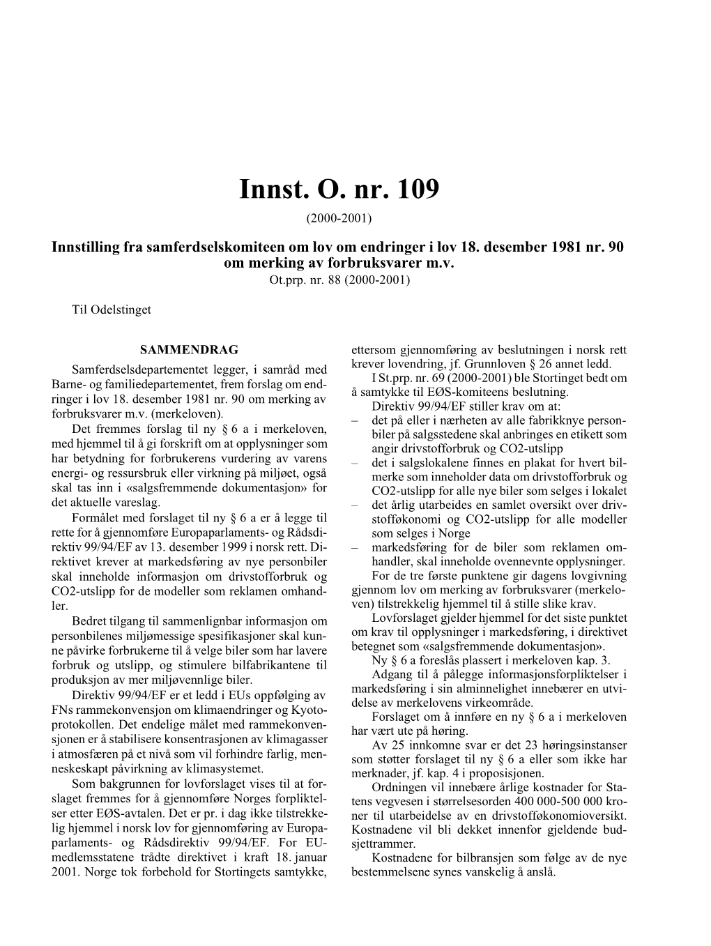 Innst. O. Nr. 109 (2000-2001) Innstilling Fra Samferdselskomiteen Om Lov Om Endringer I Lov 18