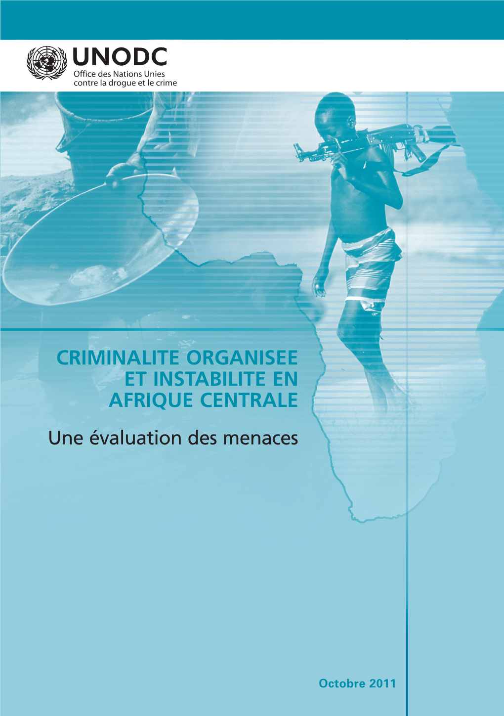 CRIMINALITE ORGANISEE ET INSTABILITE EN AFRIQUE CENTRALE Une Évaluation Des Menaces