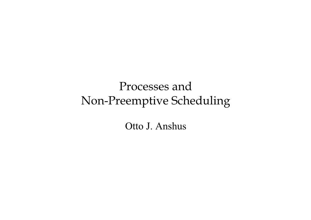 Processes and Non-Preemptive Scheduling