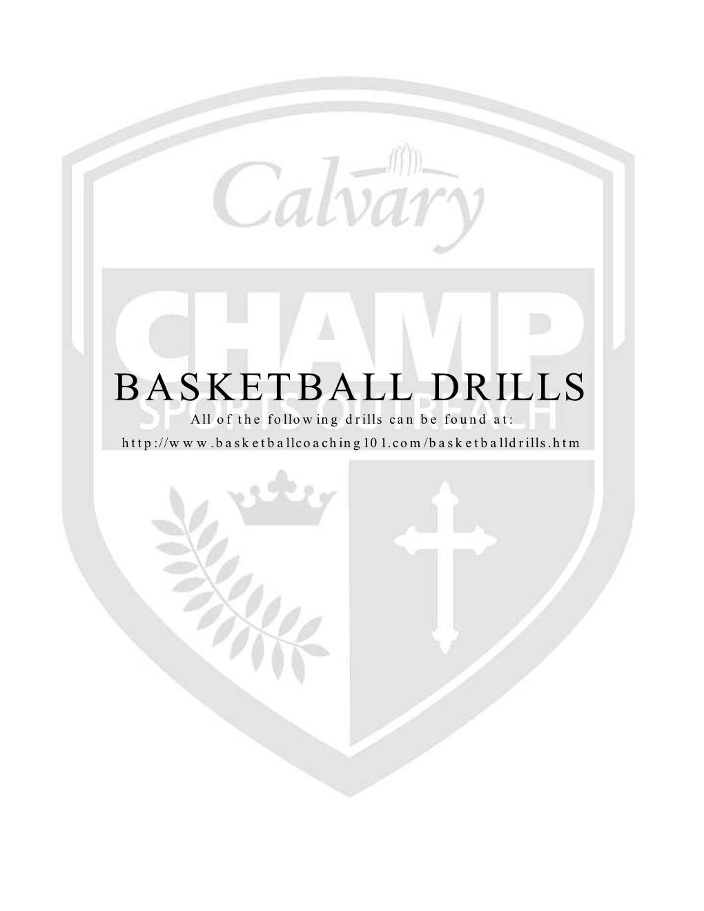 BASKETBALL DRILLS All of the Following Drills Can Be Found At