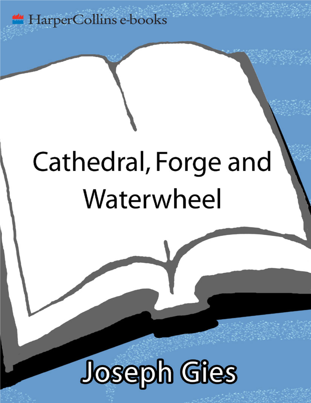 Cathedral, Forge and Waterwheel
