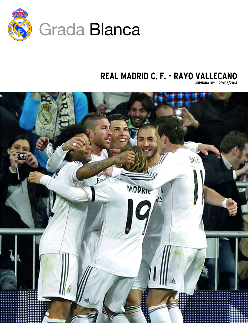 REAL MADRID C. F. - RAYO VALLECANO JORNADA 31ª 29/03/2014 Real Game Real Madrid