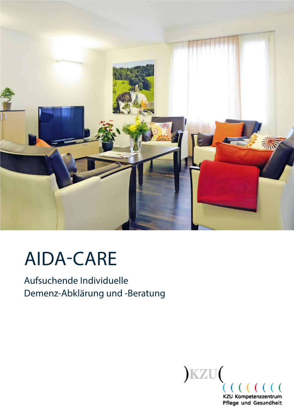 AIDA-CARE Aufsuchende Individuelle Demenz-Abklärung Und -Beratung WAS IST AIDA-CARE