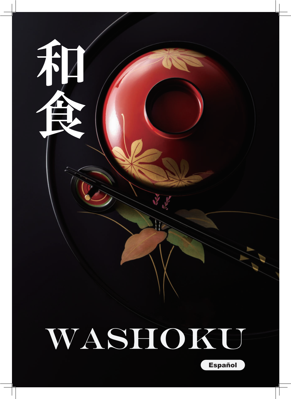 Washoku Fue Registrada Por La UNESCO Como Patrimonio Cultural Intangible, Pero ¿Qué Es? Sumário Las Cuatro Características De La Cultura Washoku