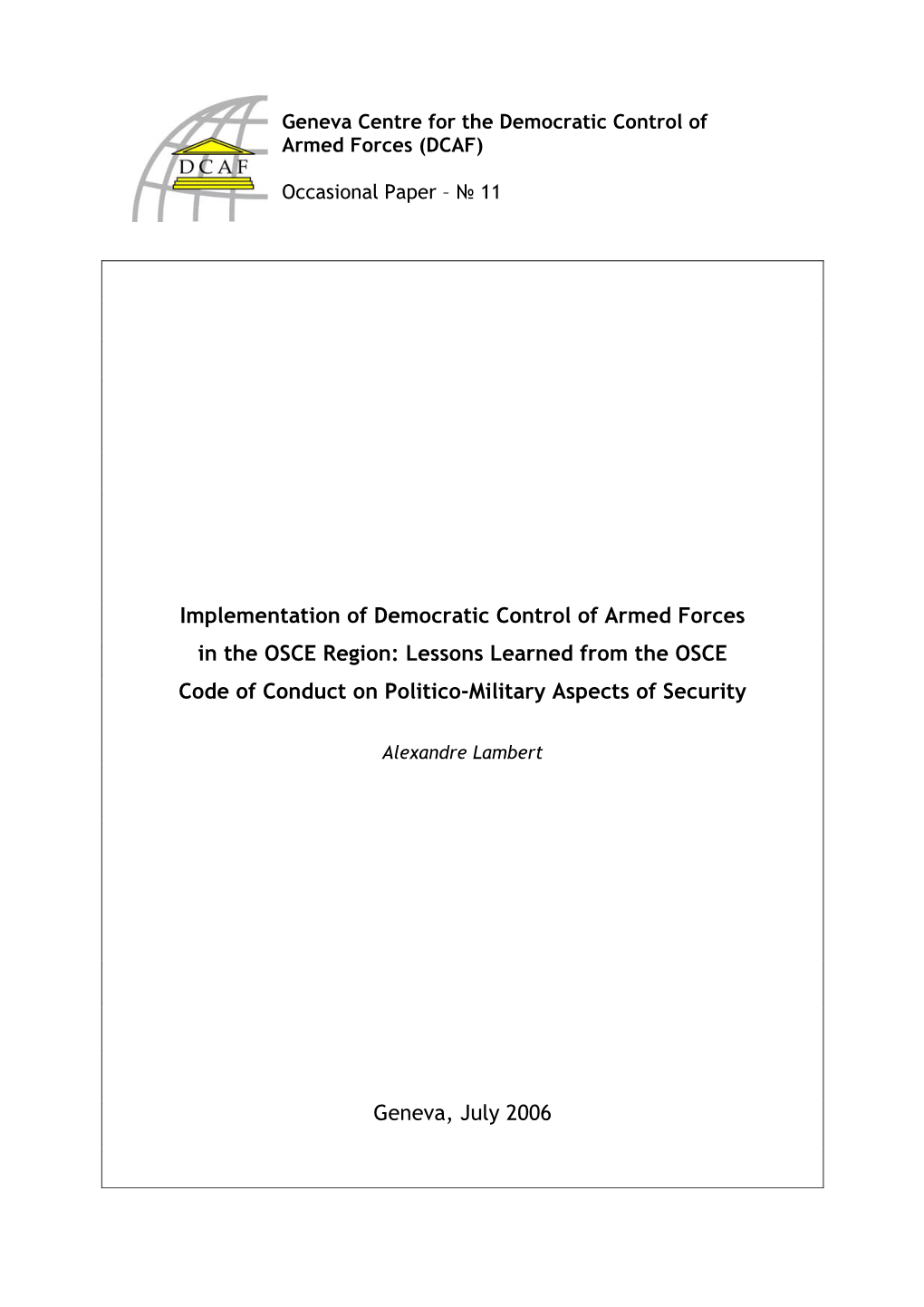 Implementation of Democratic Control of Armed Forces in the OSCE Region: Lessons Learned from the OSCE Code of Conduct on Politico-Military Aspects of Security